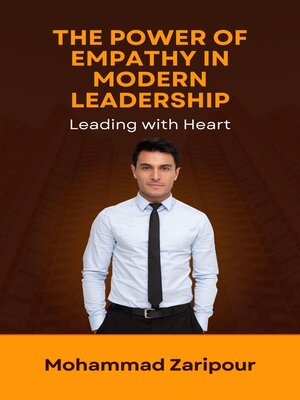 cover image of The Power of Empathy in Modern Leadership